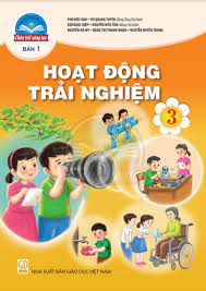 Hoạt động trải nghiệm 3 - Chân trời sáng tạo